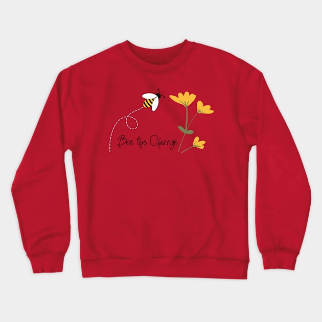 Bee the change Crewneck Sweatshirt by Lili's Designs